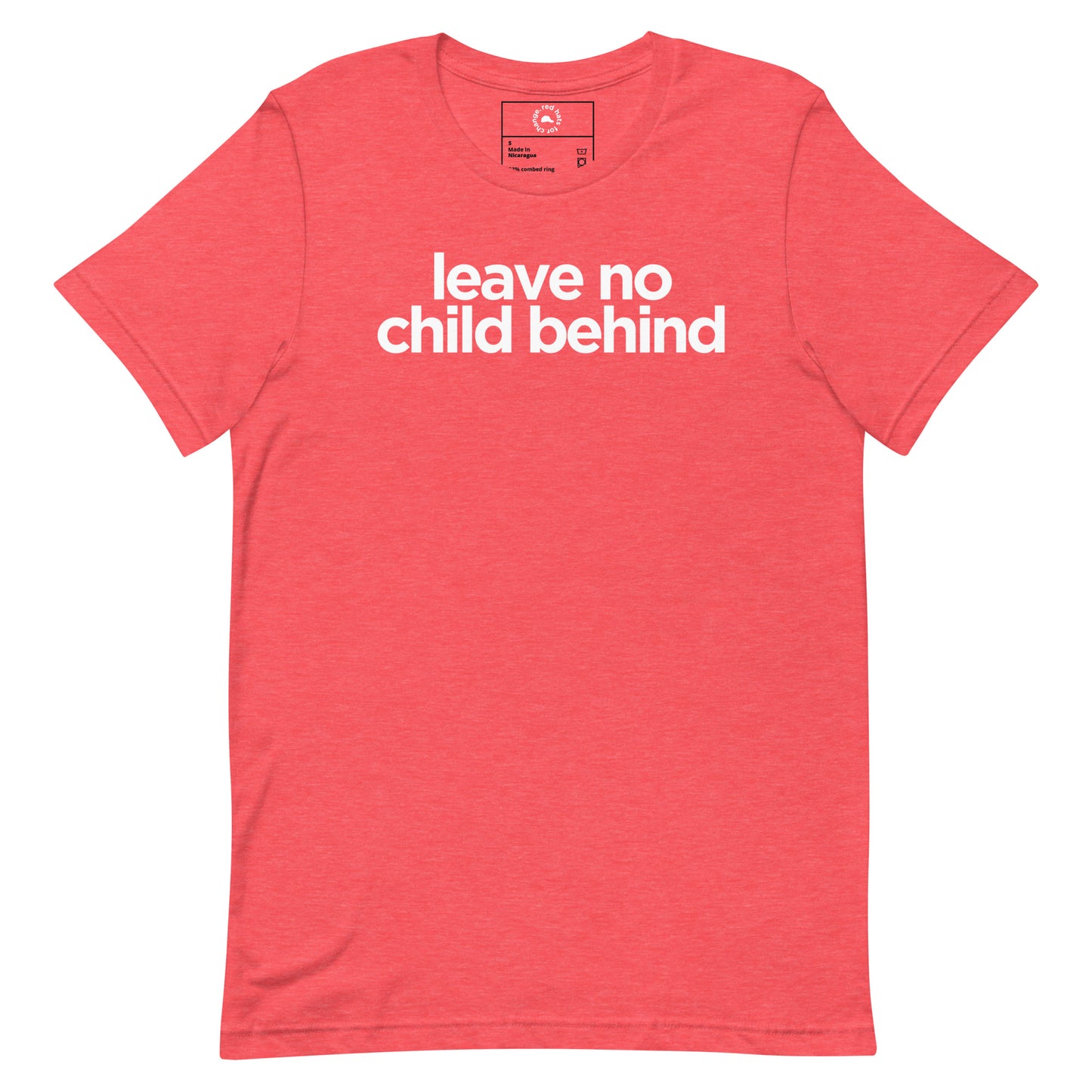 Leave No Child Behind - Red Unisex T-shirt  benefits National Education Association